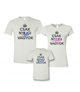 Tricouri pentru Familie "Csak Nyugi"